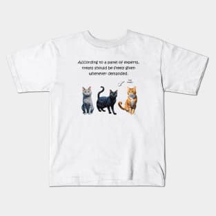 According to a panel of experts treats should be freely given whenever demanded - funny watercolour cat design Kids T-Shirt